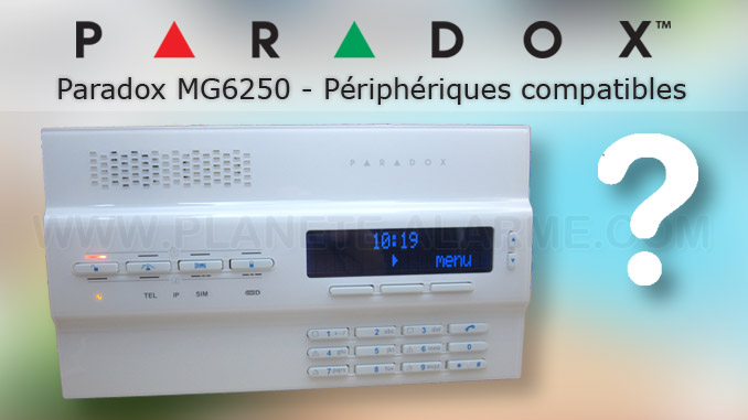 Centrale alarme Paradox MG6250 – Liste des périphériques compatibles